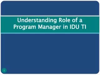 Understanding Role of a Program Manager in IDU TI