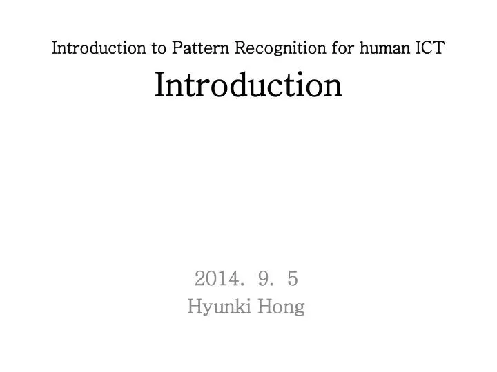 introduction to pattern recognition for human ict introduction