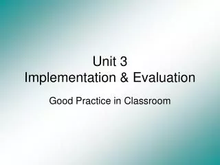 Unit 3 Implementation &amp; Evaluation