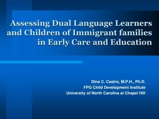 Assessing Dual Language Learners and Children of Immigrant families in Early Care and Education