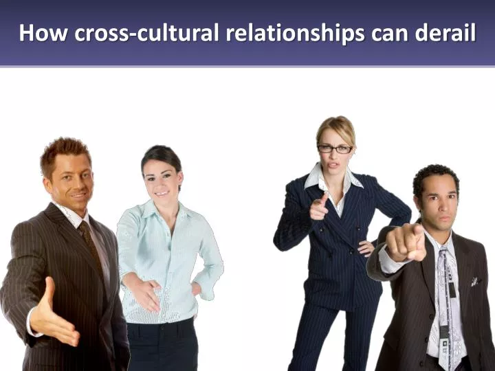 how cross cultural relationships can derail