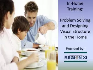 In-Home Training: Problem Solving and Designing Visual Structure in the Home