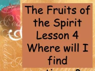 The Fruits of the Spirit Lesson 4 Where will I find patience?