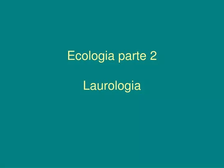 ecologia parte 2 laurologia