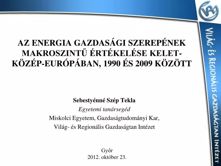 az energia gazdas gi szerep nek makroszint rt kel se kelet k z p eur p ban 1990 s 2009 k z tt