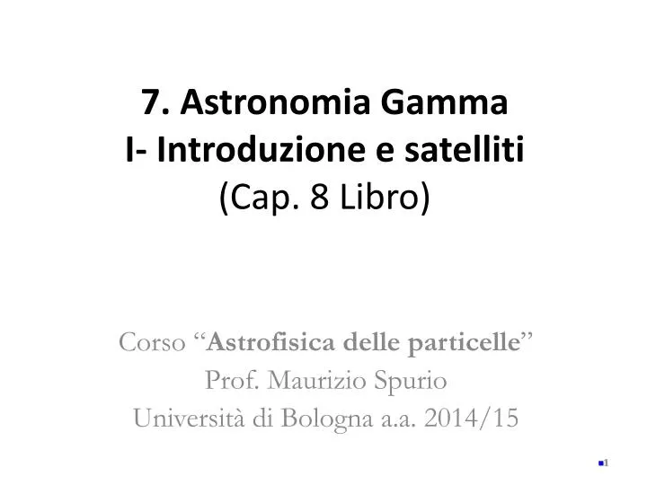 7 astronomia gamma i introduzione e satelliti cap 8 libro