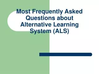 Most Frequently Asked Questions about Alternative Learning System (ALS)