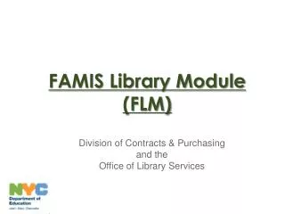FAMIS Library Module (FLM)