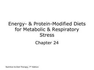 Energy- &amp; Protein-Modified Diets for Metabolic &amp; Respiratory Stress