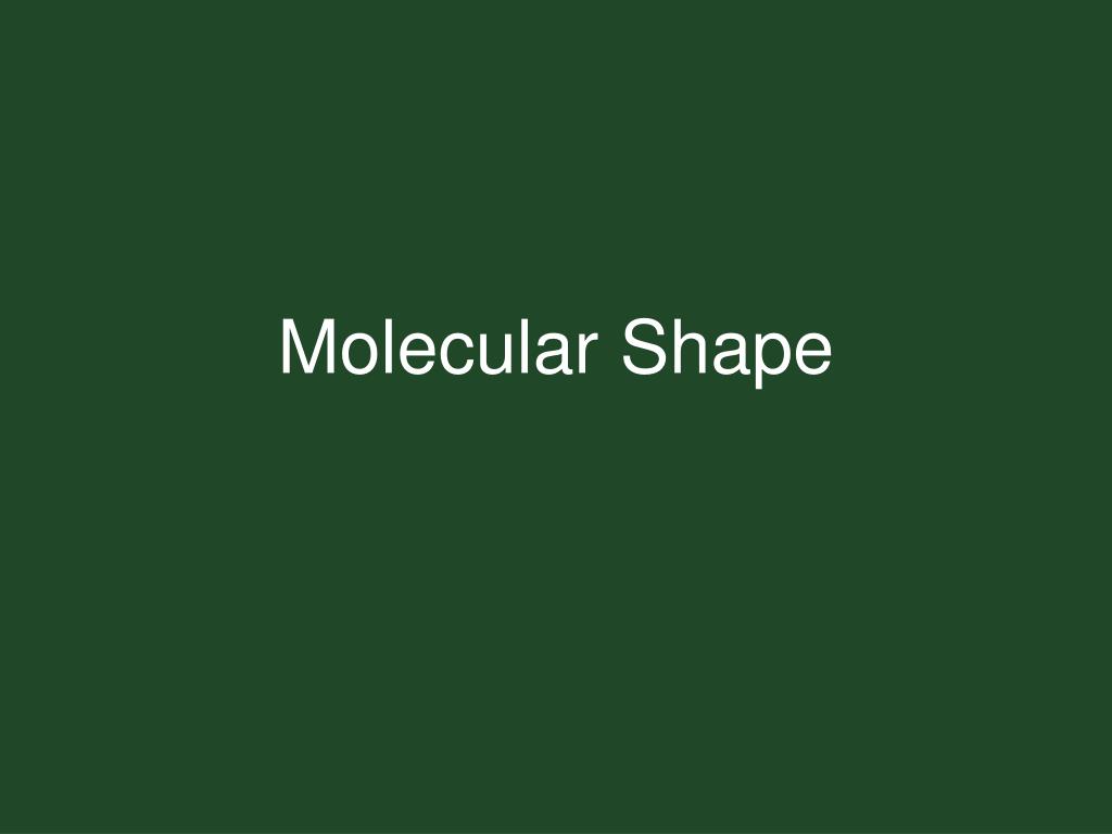 Molecular Shape - slide 1