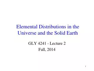 Elemental Distributions in the Universe and the Solid Earth