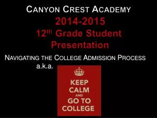 Canyon Crest Academy 2014-2015 12 th Grade Student Presentation