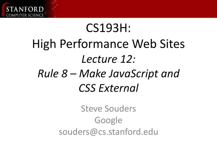 cs193h high performance web sites lecture 12 rule 8 make javascript and css external