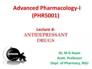 Advanced Pharmacology-I (PHR5001) Lecture 6: ANTIDEPRESSANT DRUGS