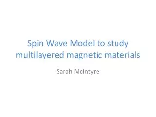 Spin Wave Model to study multilayered magnetic materials