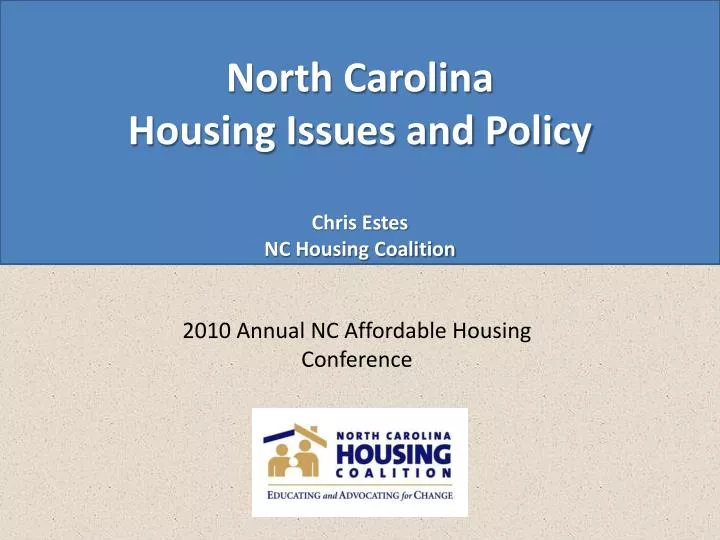 north carolina housing issues and policy chris estes nc housing coalition