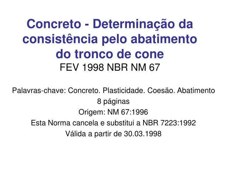 concreto determina o da consist ncia pelo abatimento do tronco de cone fev 1998 nbr nm 67