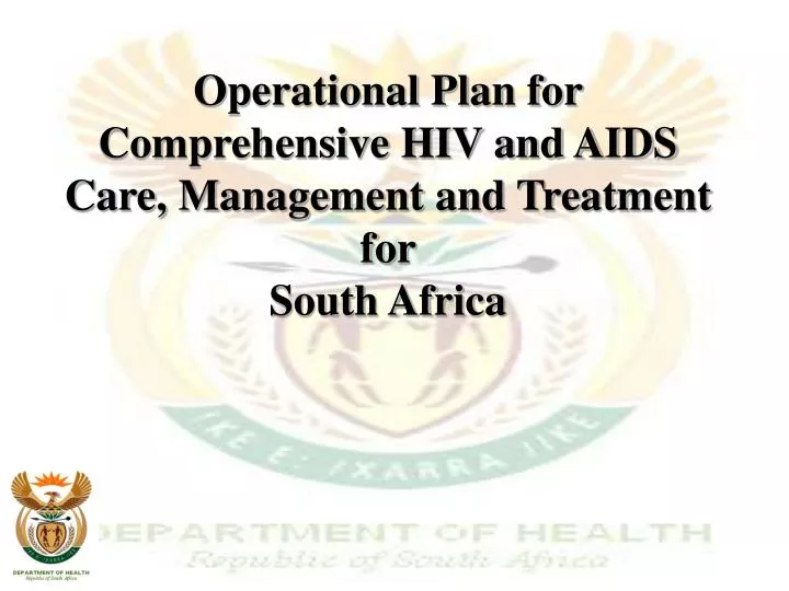 operational plan for comprehensive hiv and aids care management and treatment for south africa