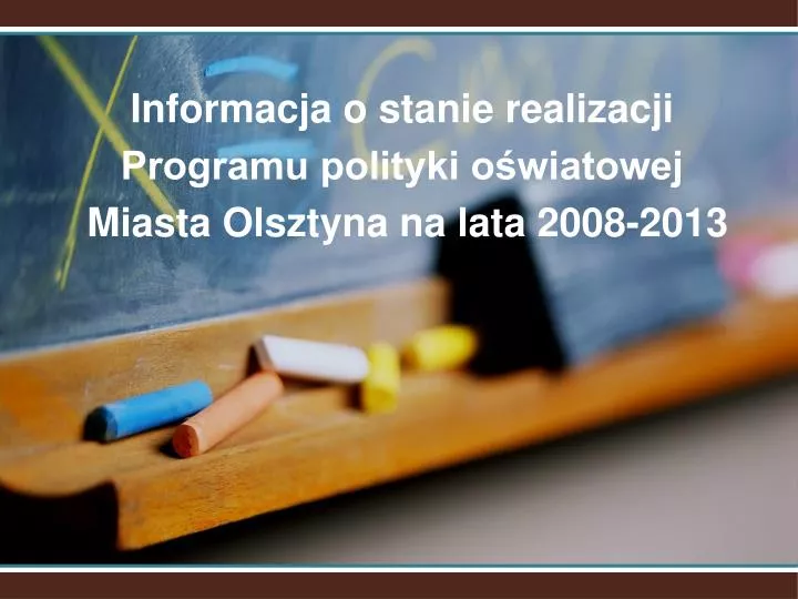informacja o stanie realizacji programu polityki o wiatowej miasta olsztyna na lata 2008 2013
