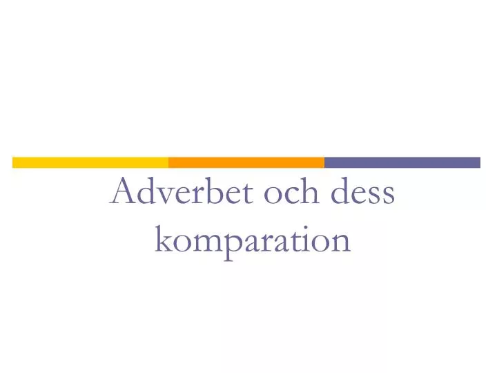 adverbet och dess komparation