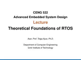CENG 522 Advanced Embedded System Design Lecture Theoretical Foundations of RTOS