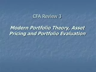 CFA Review 3 Modern Portfolio Theory, Asset Pricing and Portfolio Evaluation