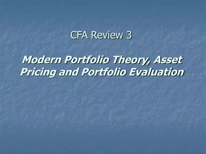 cfa review 3 modern portfolio theory asset pricing and portfolio evaluation