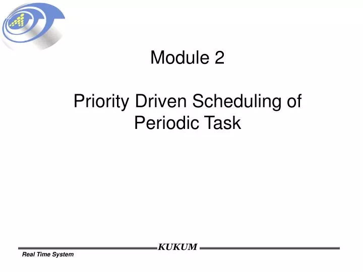 module 2 priority driven scheduling of periodic task