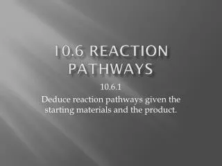 10.6 Reaction pathways