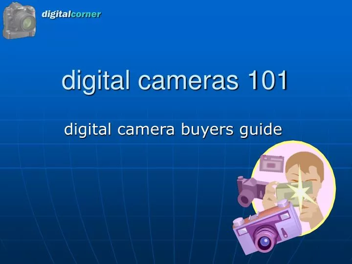 digital cameras 101