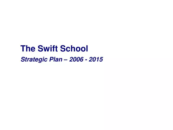the swift school strategic plan 2006 2015