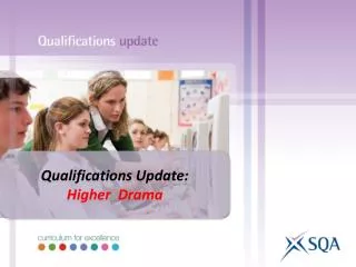 Qualifications Update: Higher Drama