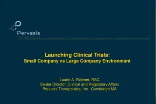 Launching Clinical Trials: Small Company vs Large Company Environment
