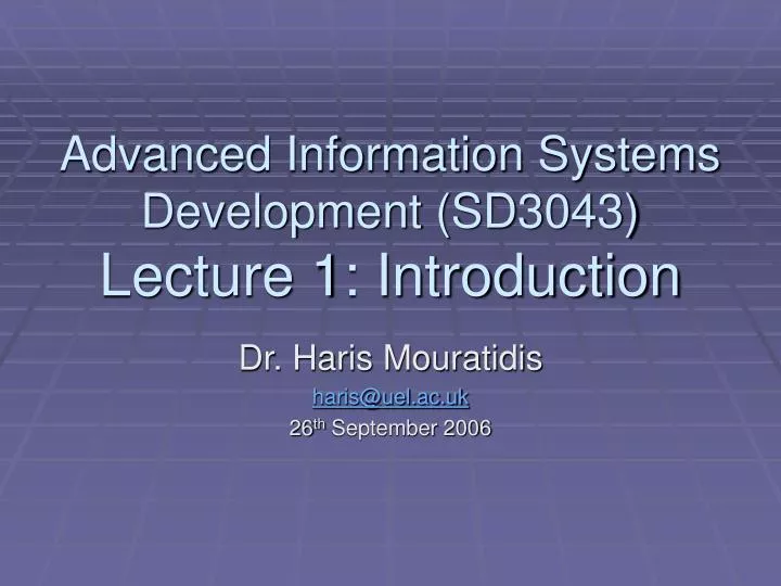 advanced information systems development sd3043 lecture 1 introduction