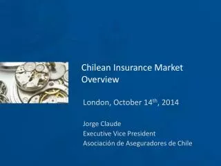 London, October 14 th , 2014 Jorge Claude Executive Vice President