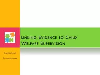 Linking Evidence to Child Welfare Supervision