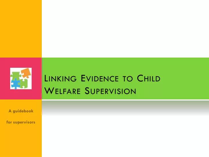 linking evidence to child welfare supervision
