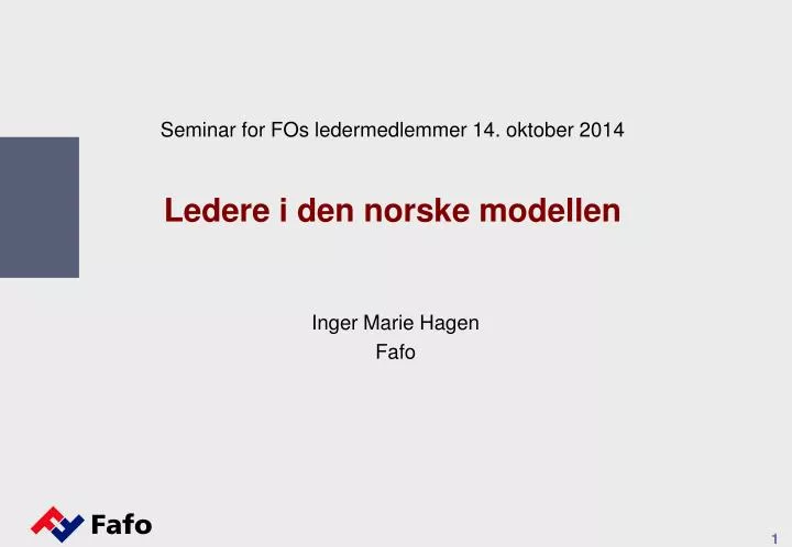 seminar for fos ledermedlemmer 14 oktober 2014 ledere i den norske modellen