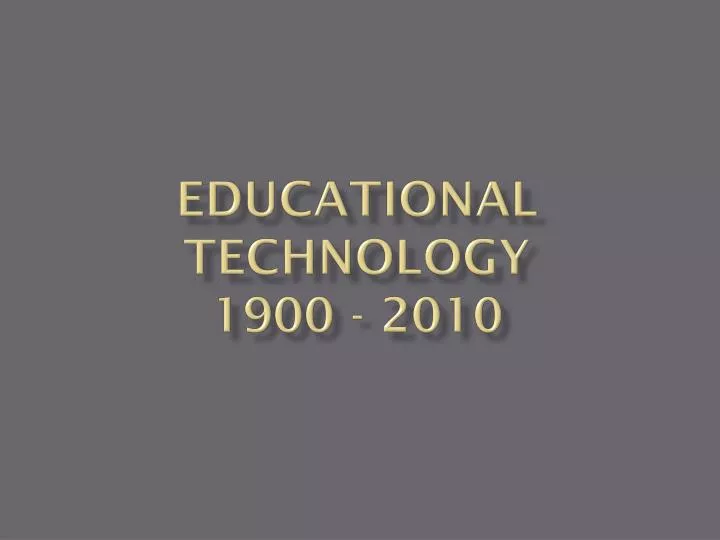educational technology 1900 2010