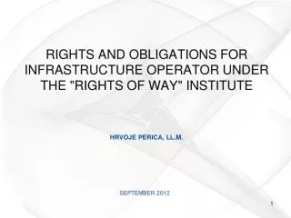 RIGHTS AND OBLIGATIONS FOR INFRASTRUCTURE OPERATOR UNDER THE &quot; RIGHTS OF WAY &quot; INSTITUTE