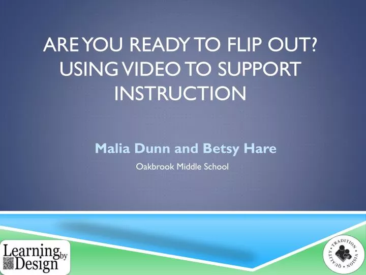 are you ready to flip out using video to support instruction