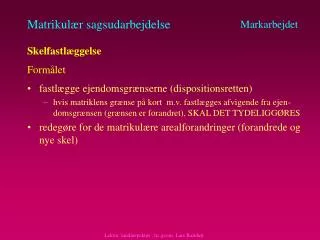 matrikul r sagsudarbejdelse
