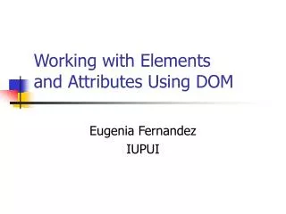 Working with Elements and Attributes Using DOM