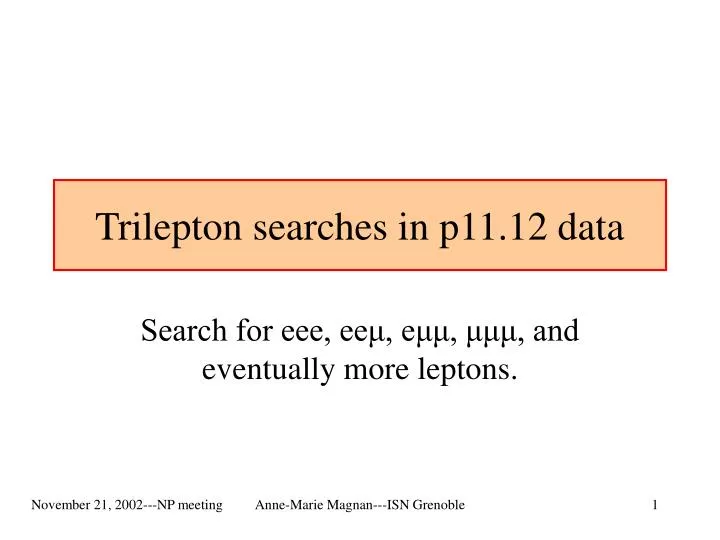 trilepton searches in p11 12 data