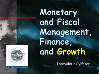 Monetary and Fiscal Management, Finance, and Growth