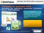 DotVision Tool Kit for Micro Framework - slide 1