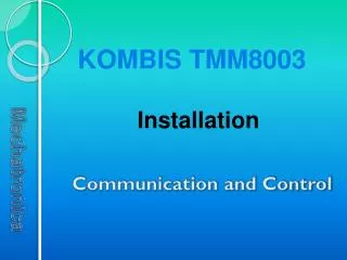 KOMBIS TMM8003 Installation Communication and Control