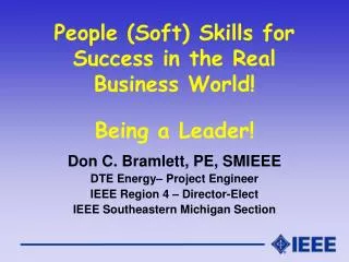 People (Soft) Skills for Success in the Real Business World! Being a Leader!