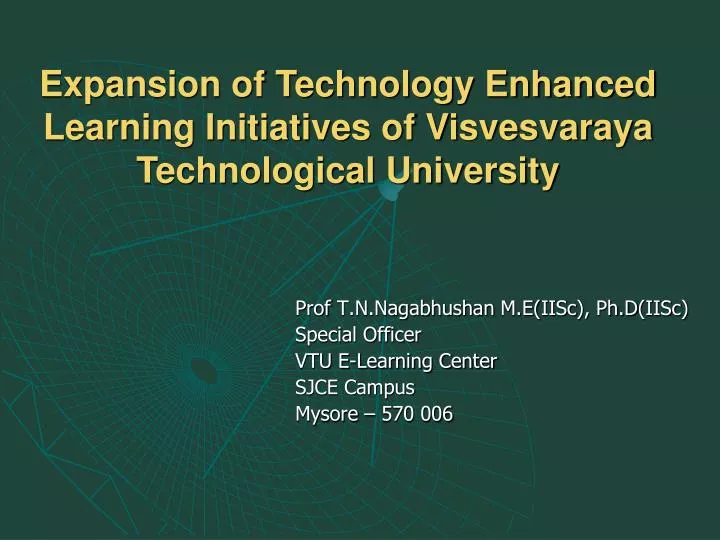 expansion of technology enhanced learning initiatives of visvesvaraya technological university