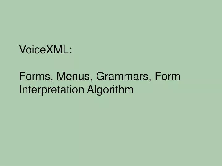 voicexml forms menus grammars form interpretation algorithm